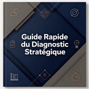 Guide Rapide du Diagnostic Stratégique