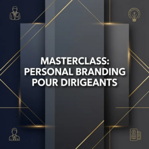 Masterclass: Personal Branding pour Dirigeants