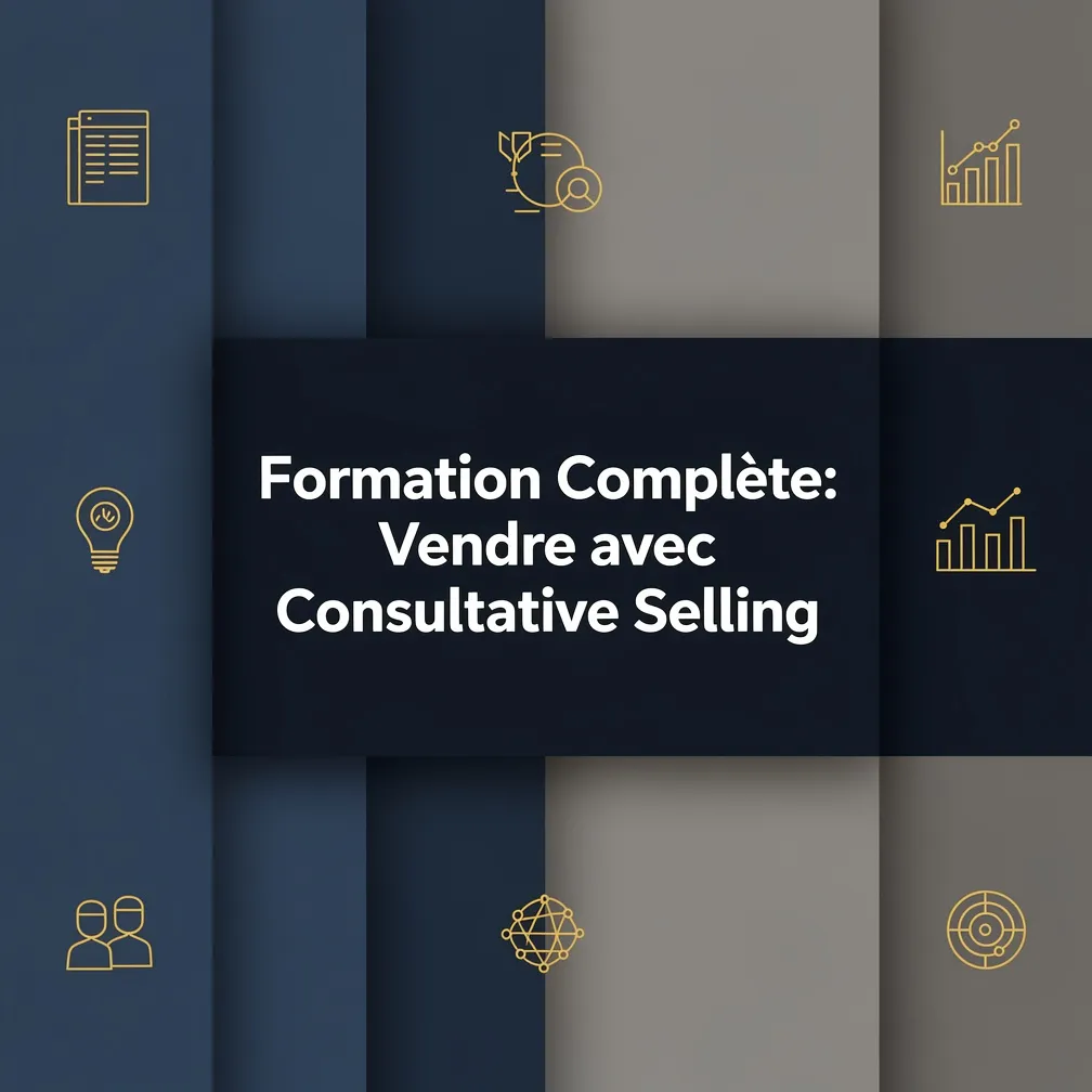 Formation Complète: Vendre avec Consultative Selling