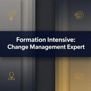 Formation Intensive: Change Management Expert