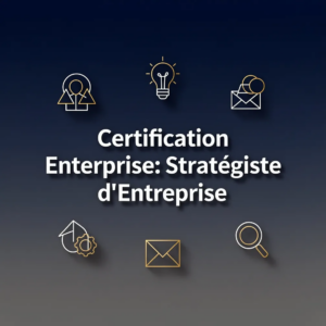 Certification Enterprise: Stratégiste d'Entreprise