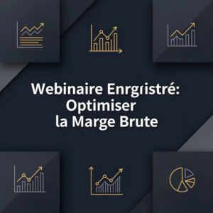 Webinaire Enregistré: Optimiser la Marge Brute