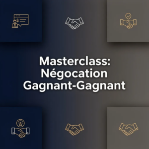 Masterclass: Négociation Gagnant-Gagnant